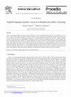 Research paper thumbnail of English Language Teachers’ Success in Blended and Online e-Learning