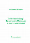 Research paper thumbnail of Кинорежиссер Франческо Мазелли и все его фильмы. М.: ОД «Информация для всех», 2026.