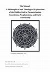 Research paper thumbnail of The Monad: A Philosophical and Theological Exploration of the Hidden God in Zoroastrianism, Gnosticism, Neoplatonism, and Early Christianity