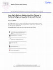 Research paper thumbnail of How Early Reform Rabbis Used the Talmud to Achieve Religious Equality for Jewish Women