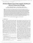 Research paper thumbnail of Attribute-Based Cloud Data Integrity Auditing for Secure Outsourced Storage