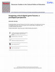 Research paper thumbnail of Imagining critical digital game futures: a postdigital perspective