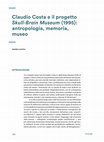 Research paper thumbnail of Claudio Costa e il progetto Skull-Brain Museum (1995): antropologia, memoria, museo