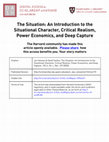 Research paper thumbnail of The Situation: An Introduction to the Situational Character, Critical Realism, Power Economics, and Deep Capture