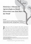 Research paper thumbnail of Histórias e Dilemas da Agroecologia no Brasil: Entrevista com Jean Marc von der Weid (2025)