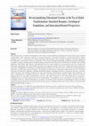 Research paper thumbnail of Reconceptualizing Educational Systems in the Era of Global Transformation: Structural Dynamics, Sociological Foundations, and Innovation-Oriented Perspectives