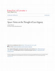 Research paper thumbnail of Space: Notes on the Thought of Luce Irigaray