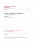 Research paper thumbnail of Building a Shared World as a Definition of Sustainable Architecture