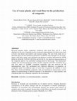 Research paper thumbnail of Use of waste plastic and wood flour in the production of composite