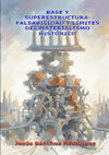 Research paper thumbnail of BASE Y SUPERESTRUCTURA: FALSABILIDAD Y LÍMITES DEL MATERIALISMO HISTÓRICO