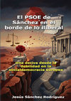 Research paper thumbnail of El PSOE de Sánchez en el borde de lo iliberal. Una deriva desde la debilidad en la socialdemocracia europea