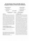 Research paper thumbnail of Far from the eyes, close on the Web: impact of geographic distance on online social interactions