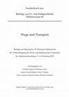 Research paper thumbnail of Tappert, Later, Fries-Knoblach, Ramsl, Trebsche, Wefers, Wiethold (Hrsg.), Wege und Transport. Beiträge zur Sitzung der AG Eisenzeit während der 80. Verbandstagung des West- und Süddeutschen Verbandes für Altertumsforschung e.V. in Nürnberg 2010. BUFM 69 (Langenweissbach 2012).