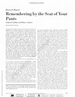 Research paper thumbnail of Remembering by the seat of your pants