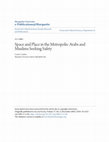 Research paper thumbnail of Space and Place in the Metropolis: Arabs and Muslims Seeking Safety