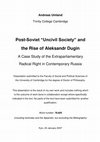 Research paper thumbnail of Post-Soviet “Uncivil Society” and the Rise of Aleksandr Dugin: A Case Study of the Extraparliamentary Radical Right in Contemporary Russia (Ph. D. in Politics, University of Cambridge, 2007)