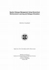 Research paper thumbnail of Spoken Dialogue Management Using Hierarchical Reinforcement Learning and Dialogue Simulation