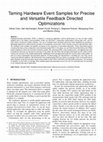 Research paper thumbnail of Taming Hardware Event Samples for Precise and Versatile Feedback Directed Optimizations