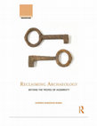 Research paper thumbnail of Reclaiming Archaeology: Beyond the Tropes of Modernity