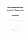 Research paper thumbnail of Gender, class and 'binge' drinking: an ethnography of drinkers in Bournemouth's night-time economy