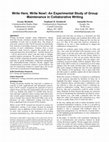Research paper thumbnail of Write Here, Write Now!: An Experimental Study of Group Maintenance in Collaborative Writing