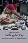 Research paper thumbnail of Feeding the City. Work and Food Culture of the Mumbai Dabbawalas