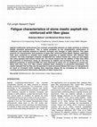 Research paper thumbnail of Fatigue characteristics of stone mastic asphalt mix reinforced with fiber glass