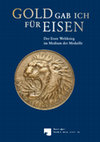 Research paper thumbnail of Gold gab ich für Eisen. Der Erste Weltkrieg im Medium der Medaille (2014)