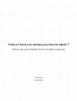 Research paper thumbnail of Vers et pour une mondialisation du droit? Enjeux, bilans et perspectives d'un droit globalisé