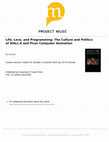 Research paper thumbnail of Life, Love, and Programming: the Culture and Politics of WALL-E and Pixar Computer Animation