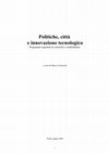 Research paper thumbnail of Politiche, città  e innovazione tecnologica Programmi regionali tra retoriche e cambiamento 