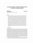 Research paper thumbnail of Assessing the Impact of Speech Recognition Errors on Machine Translation Quality