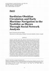 Research paper thumbnail of Freund, K.P., and Z. Batist (2014). Sardinian obsidian circulation and early maritime navigation in the Neolithic as shown through social network analysis