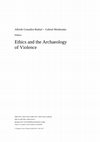Research paper thumbnail of Ethics and the Archaeology of Violence