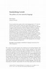 Research paper thumbnail of Standardising Cornish: The politics of a new minority language