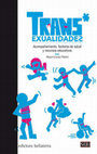 Research paper thumbnail of Trans*exualidades. Acompañamientos, factores de salud y recursos educativos