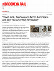 Research paper thumbnail of "Good Luck, Bauhaus and Berlin Comrades, and See You After the Revolution"