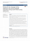Research paper thumbnail of Raising the bar: Language testing experience and second language motivation among South Korean young adolescents