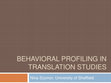 Research paper thumbnail of Behavioral Profiling in Translation Studies
