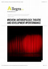 Research paper thumbnail of Review of 'Anthropology, Theatre, and Development: The Transformative Potential of Performance' (Palgrave, 2015) by Prof Scott Head (UFSC)