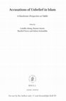 Research paper thumbnail of “‘Religions, Opinions and Beliefs Are Nothing but Roads and Paths… While the Goal Is One’: Between Unity and Diversity in Islamic Mysticism”, in C. Adang et al. (eds.) Accusations of Unbelief in Islam: a Diachronic Perspective on Takfīr, Leiden: Brill, 2016, pp. 488-523