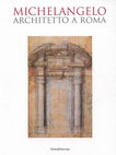 Research paper thumbnail of «Michelangelo architetto a Roma», cat. della mostra, Roma 6 ott. 2009-7 feb. 2010,  a cura di Mauro Mussolin con la collaborazione di Clara Altavista, Cinisello Balsamo 2009, (full text)
