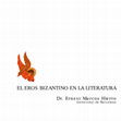 Research paper thumbnail of El eros bizantino en la literatura, in: J. Vizcaíno Sánchez (ed.), La mirada bizantina. Iconos de Mariano Hernández. Catálogo de la exposición, p. 51-64 (Cartagena, 2013)