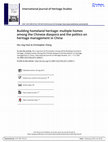 Research paper thumbnail of Building homeland heritage: multiple homes among the Chinese diaspora and the politics on heritage management in China