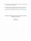 Research paper thumbnail of Psychology and health after apartheid: Or, why there is no health psychology in South Africa