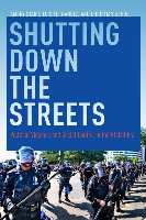 Research paper thumbnail of Shutting Down the Streets: Political Violence and Social Control in the Global Era (Protest Policing)