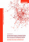 Research paper thumbnail of Exportweltmeister in Fluchtursachen: Die neue deutsche Außenpolitik, die Krise und linke Alternativen [The New German Foreign Policy, the Crisis, and Left Alternatives]