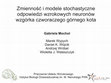 Research paper thumbnail of Zmienność i modele stochastyczne odpowiedzi wzrokowych neuronów wzgórka czworaczego górnego kota