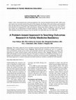 Research paper thumbnail of A problem-based approach to teaching outcomes research in family medicine residency