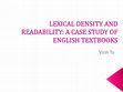 Research paper thumbnail of To, V. & Le.T. (2013). Lexical density and Readability: A case study of English Textbooks. Conference presentation, Annual National Conference of the Australian Systemic Functional Linguistics Association (ASFLA), Australian Catholic University, Melbourne, 1-3 October, 2013.